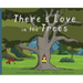 There's Love in the Trees