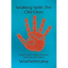 Walking With The Old Ones: Awakening to Native American Spirituality and Healing