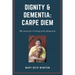 Dignity & Dementia: Carpe Diem: My journals of living with dementia