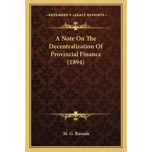 A Note On The Decentralization Of Provincial Finance (1894)