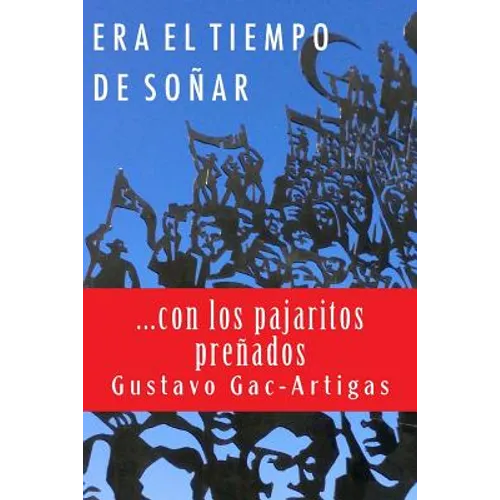 Era el tiempo de soñar: ...con los pajaritos preñados