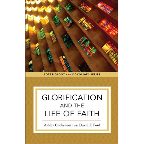 Glorification and the Life of Faith