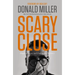 Scary Close: Dropping the Act and Finding True Intimacy