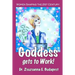 Goddess Gets to Work: Women Shaping the 21st Century