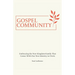 Gospel Community: Embracing the New Kingdom-Family That Comes with Our New Identity in Christ