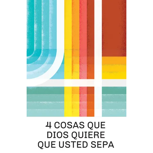 4 Things God Wants You to Know (Spanish 25-Pack)