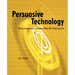 Persuasive Technology: Using Computers to Change What We Think and Do