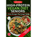 High Protein Vegan Diet For Seniors: Grow Stronger, Live Longer, Easily