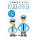 Career As a Police Officer: What They Do, How to Become One, and What the Future Holds!