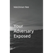 Your Adversary Exposed