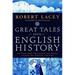 Great Tales from English History: The Truth about King Arthur, Lady Godiva, Richard the Lionheart, and More