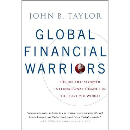 Global Financial Warriors: The Untold Story of International Finance in the Post-9/11 World