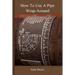 How to use a Pipe Wrap Around