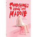 Something's Wrong With Maddie: A Sapphic Horror Novel