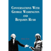 Conversations with George Washington and Benjamin Rush