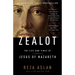 Zealot: The Life and Times of Jesus of Nazareth