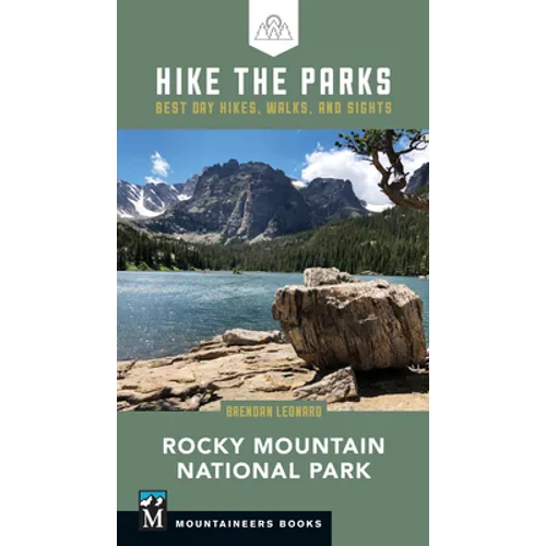 Hike the Parks: Rocky Mountain National Park: Best Day Hikes, Walks, and Sights