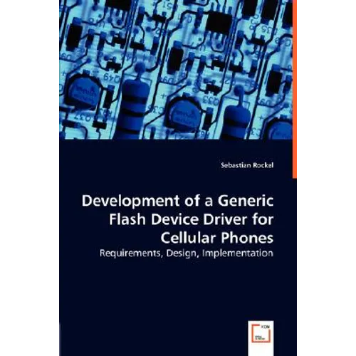Development of a Generic Flash Device Driver for Cellular Phones - Requirements, Design, Implementation