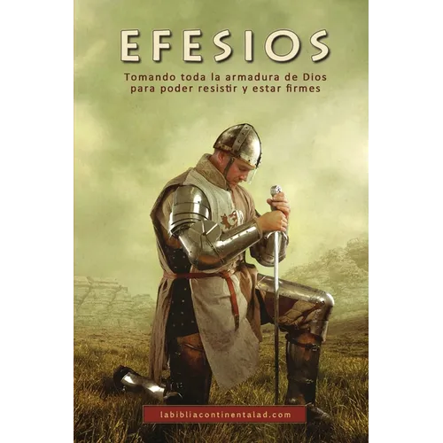 Efesios: Tomando toda la armadura de Dios para poder resistir y estar firmes