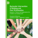 Bystander Intervention in Bullying and Peer Victimization: Research, Theory, and Applications for Children and Adolescents