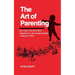 The Art of Parenting: Sun Tzu's 'The Art of War' Adapted for Life's Greatest Battle - Raising a Child