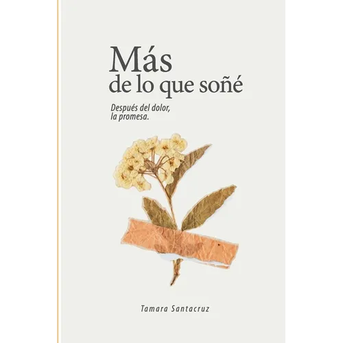 Más de lo que soñé: Después del dolor, la promesa