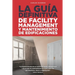 La Guía Definitiva: Facility Management y Mantenimiento de Edificaciones