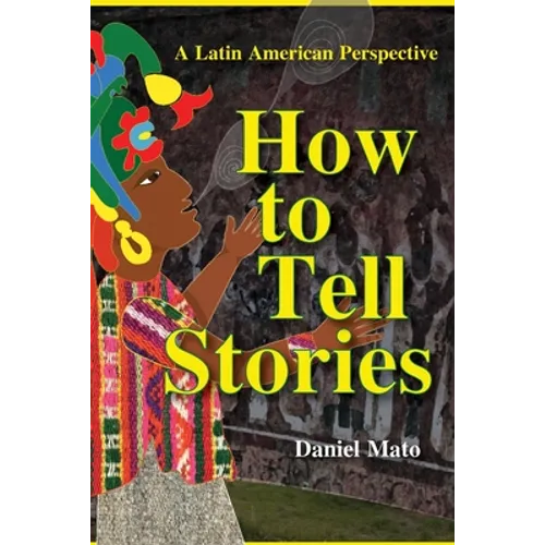 How to Tell Stories: A Latin American Perspective