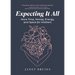Expecting It All: More Time, Money, Energy, and Space for Mothers
