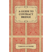 A Guide to Contract Bridge - A Collection of Historical Books and Articles on the Rules and Tactics of Contract Bridge