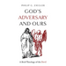 God's Adversary and Ours: A Brief Theology of the Devil