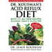 Dr. Koufman's Acid Reflux Diet: With 111 All New Recipes Including Vegan & Gluten-Free: The Never-Need-To-Diet-Again Diet