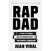 Rap Dad: A Story of Family and the Subculture That Shaped a Generation