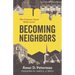 Becoming Neighbors: The Common Good Made Local