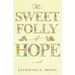 The Sweet Folly of Hope