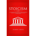 Stoicism: A Philosophical Guide to Life - Including DIY-Exercises on Practical Stoicism for the Realization of Life's Actions