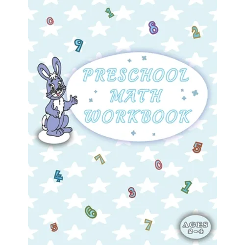 Preschool Math Workbook: Addition & Subtraction Activities, Beginner Math Handwriting, Ages 2-4 For Homeschooling Toddlers, And Kindergarteners