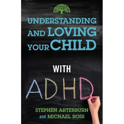 Understanding and Loving Your Child with ADHD