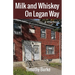 Milk and Whiskey On Logan Way