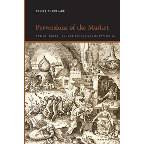 Perversions of the Market: Sadism, Masochism, and the Culture of Capitalism