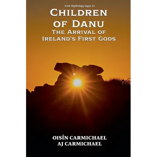 Children of Danu, the Arrival of Ireland's First Gods