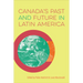 Canada's Past and Future in Latin America