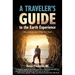 A Traveler's Guide to the Earth Experience: How to Pack Only What You Need