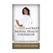 Secrets Of A Crazy Mental Health Counselor