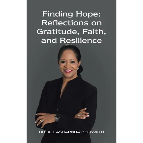 Finding Hope: Reflections on Gratitude, Faith, and Resilience