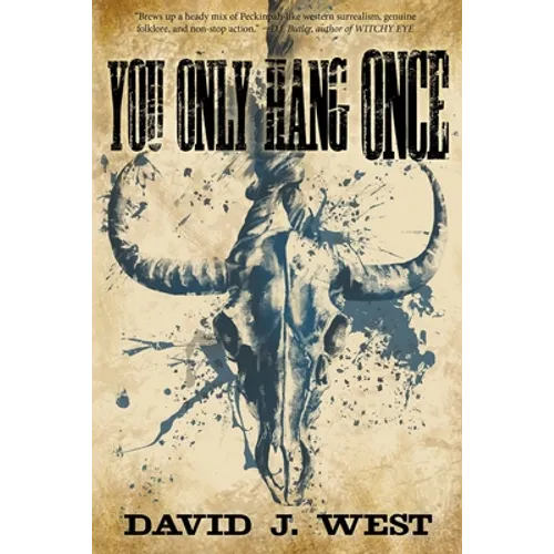 You Only Hang Once: A Porter Rockwell Adventure