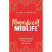 Magnificent Midlife: Transform Your Middle Years, Menopause and Beyond