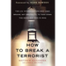 How to Break a Terrorist