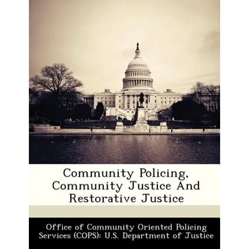 Community Policing, Community Justice and Restorative Justice