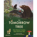 The Tomorrow Tree: How Nature Creates New Life from Old